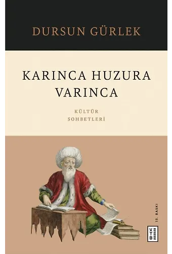 Karınca Huzura Varınca