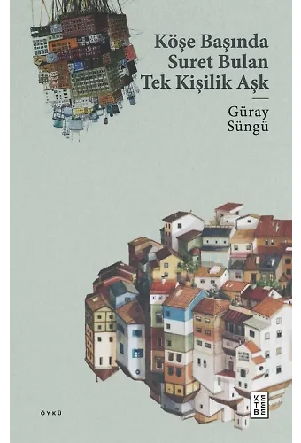 Köşe Başında Suret Bulan Tek Kişilik Aşk