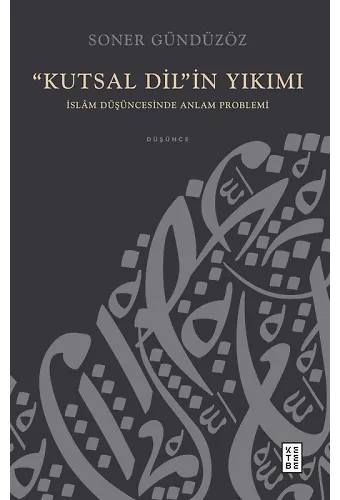 “Kutsal Dil”in Yıkımı