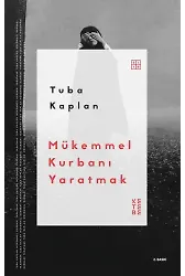 Mükemmel Kurbanı Yaratmak