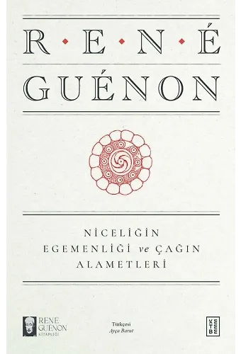 Niceliğin Egemenliği ve Çağın Alametleri