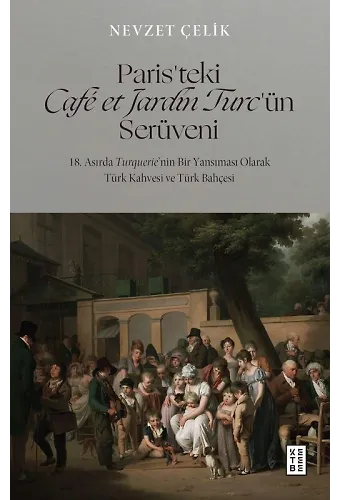 Paristeki Café et Jardin Turcün Serüveni