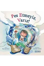 Pes Etmeyiz, Varız!