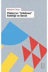 Platonun "İmkânsız Estetiği" ve Sanat
