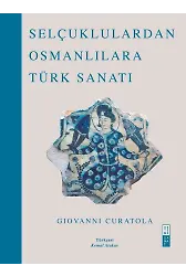 Selçuklulardan Osmanlılara Türk Sanatı