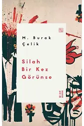 Silah Bir Kez Görünse