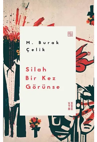 Silah Bir Kez Görünse