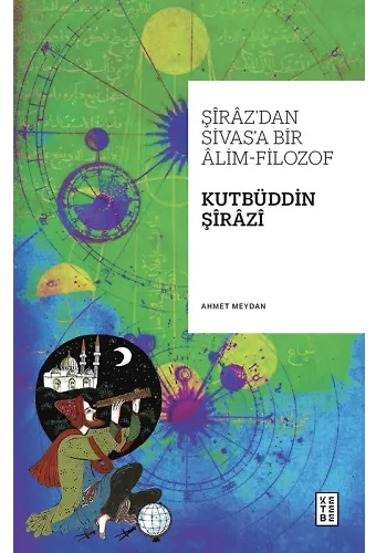 Şîrâzdan Sivasa Bir Âlim-Filozof