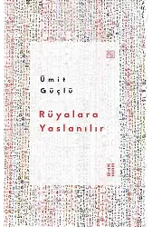 Rüyalara Yaslanılır