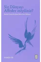 Siz Dünyayı Affeder miydiniz?