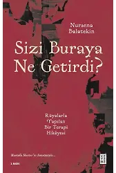 Sizi Buraya Ne Getirdi?