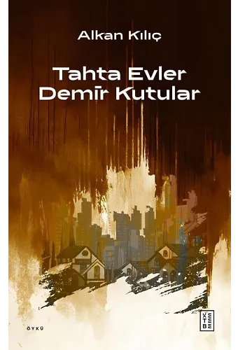 Tahta Evler Demir Kutular