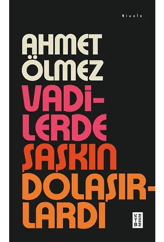 Vadilerde Şaşkın Dolaşırlardı