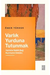 Varlık Yurduna Tutunmak
