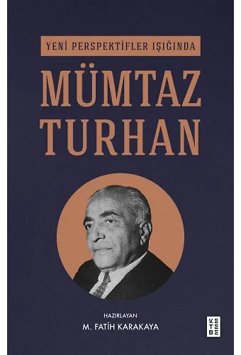 Yeni Perspektifler Işığında Mümtaz Turhan