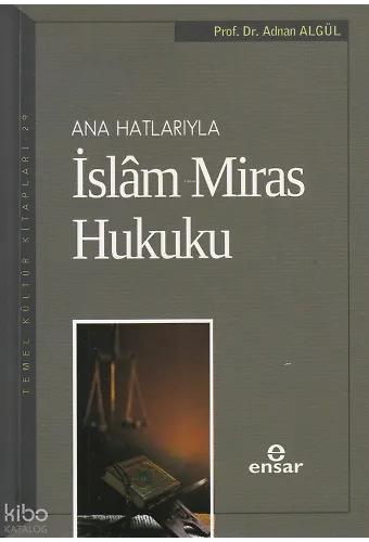 Anahatlarıyla İslam Miras Hukuku