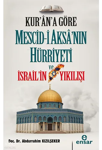 Kurana Göre Mescidi Aksanın Hürriyeti ve İsrailin Yıkılışı