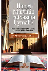 Hangi Müftînün Fetvasına Uyumalı - Dini Hükmün Belirlenmesinde Kanaatin İşlev ve Önemi