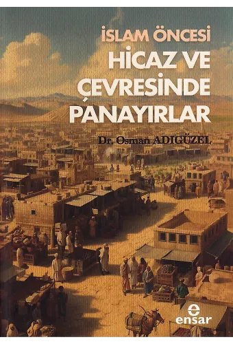 İslam Öncesi Hicaz ve Çevresinde Panayırlar