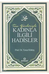 Tüm Yönleriyle Kadınla İlgili Hadisler