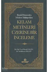 Klasik Dönemden Modern Yaklaşımlara Kelam Metinleri Üzerine Bir İnceleme