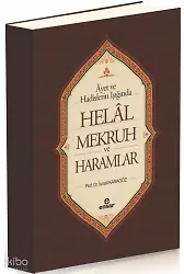 Ayet ve Hadisler Işığında Helal-Mekruh ve Haramlar