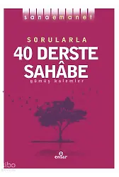 Sana Emanet - Sorularla 40 Derste Sahabe