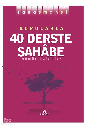 Sana Emanet - Sorularla 40 Derste Sahabe