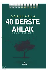 Sana Emanet - Sorularla 40 Derste Ahlak
