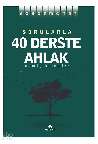 Sana Emanet - Sorularla 40 Derste Ahlak
