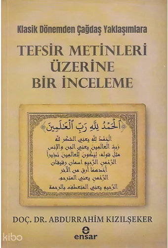 Klasik Dönemden Çağdaş Yaklaşımlara - Tefsir Metinleri Üzerine Bir İnceleme