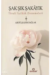 Şak Şık Şakayık-Töreli İştikak Denemeleri