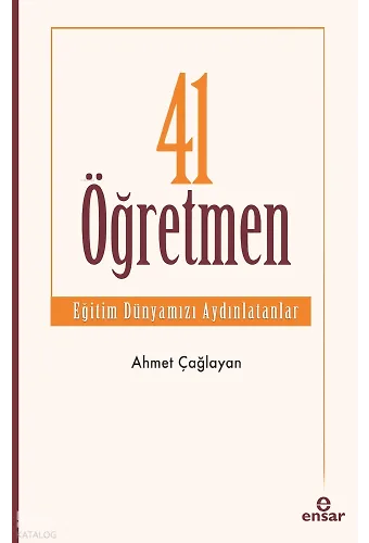 41 Öğretmen - Eğitim Dünyamızı Aydınlatanlar