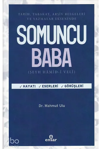 Somuncu Baba;Tarih, Tabakat, Arşiv Belgeleri Ve Yazamlar Ekseninde