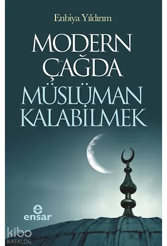 Modern Çağda Müslüman Kalabilmek