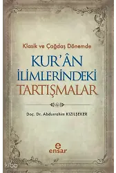 Klasik ve Çağdaş Dönemde Kuran İlimlerindeki Tartışmalar