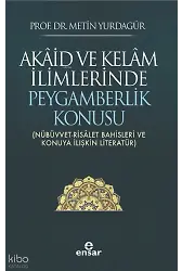 Akâid ve Kelâm İlimlerinde Peygamberlik Konusu;(Nübüvvet-Risâlet Bahisleri ve Konuya İlişkin Literatür)