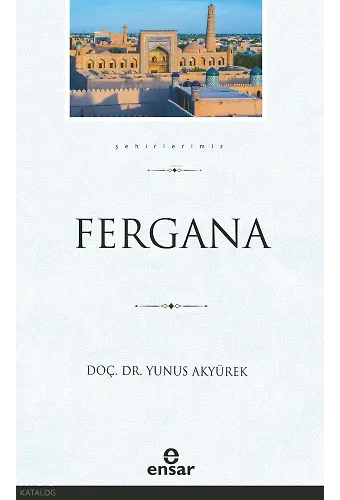 Fergana (Şehirlerimiz-12)