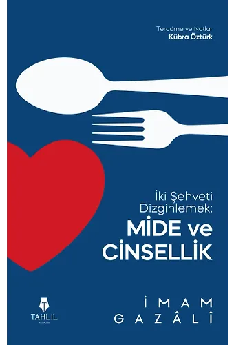 İki Şehveti Dizginlemek: Mide ve Cinsellik