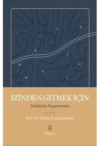 İzinden Gitmek İçin Hadisleriyle Peygamberimiz
