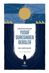 Kuranın İncileri Yusuf Suresinden Dersler