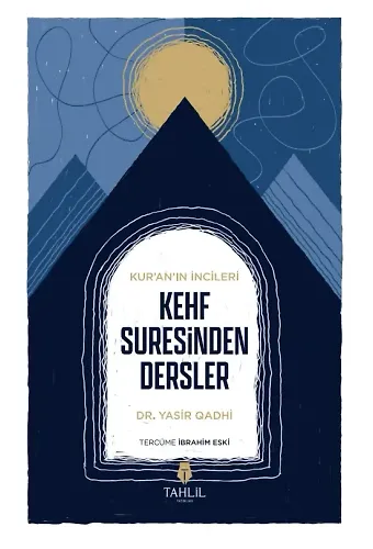 Kuranın İncileri Kehf Suresinden Dersler