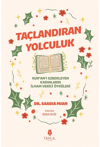 Taçlandıran Yolculuk - Kuranı Ezberleyen Kadınların İlham Verici Öyküleri