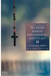İsa Mesih Harun Soyundan mı, Yoksa Davud mu?