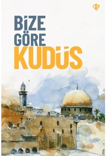 Bize Göre Kudüs