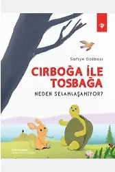 Cırboğa İle Tosbağa Neden Selamlaşamıyor