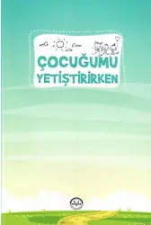 Çocuğumu Yetiştirirken