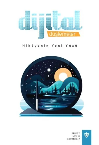 Dijital Düşlemeler Hikayenin Yeni Yüzü
