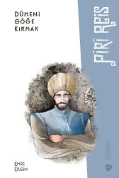 Dümeni Göğe Kırmak Piri Reis