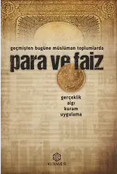 Geçmişten Bugüne Müslüman Toplumlarda Para Ve Faiz Gerçeklik Algı Kuram Uygulama